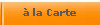 � la Carte